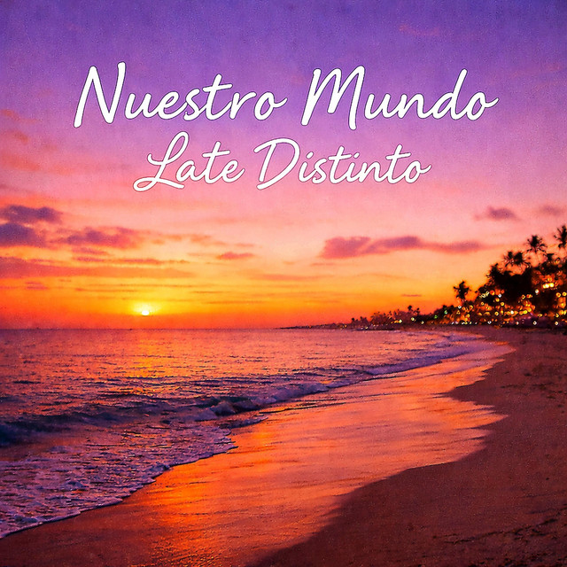 Nuestro Mundo Late Distinto single cover art